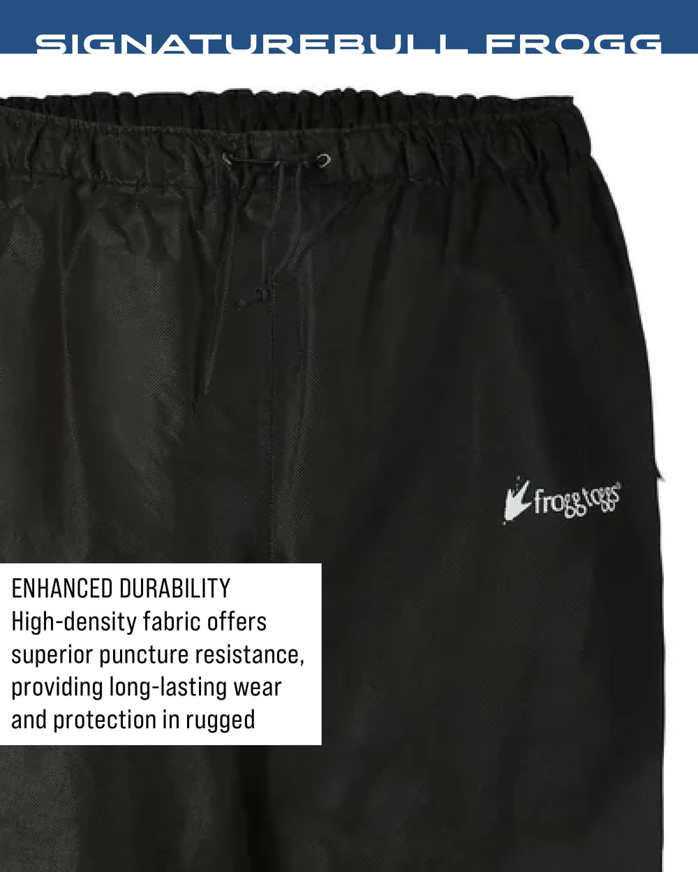 FROGG TOGGS pant overlapping boots to illustrate slip-on convenience
