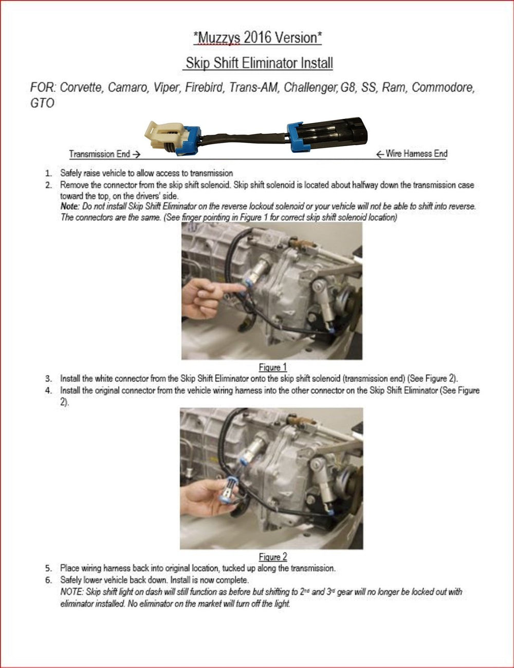Muzzys transmission plug location view showing where harness plugs in for fast bypass